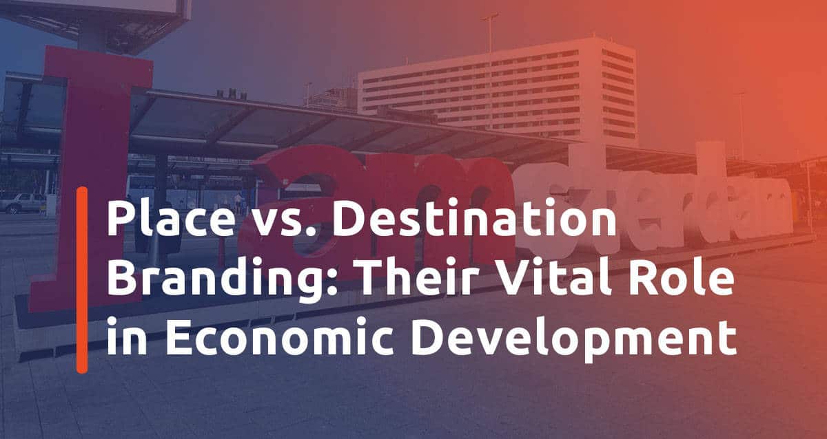 Featured image for Place vs. Destination Branding: Their Vital Role in Economic Development