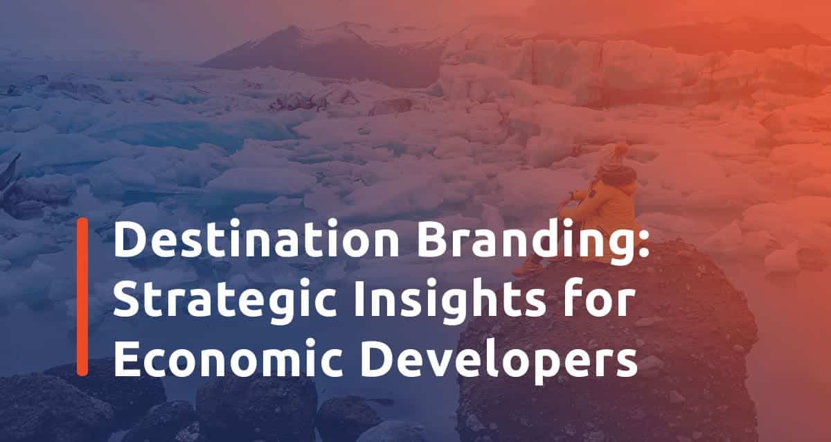 Featured image for Destination Branding: Strategic Insights for Economic Development Experts