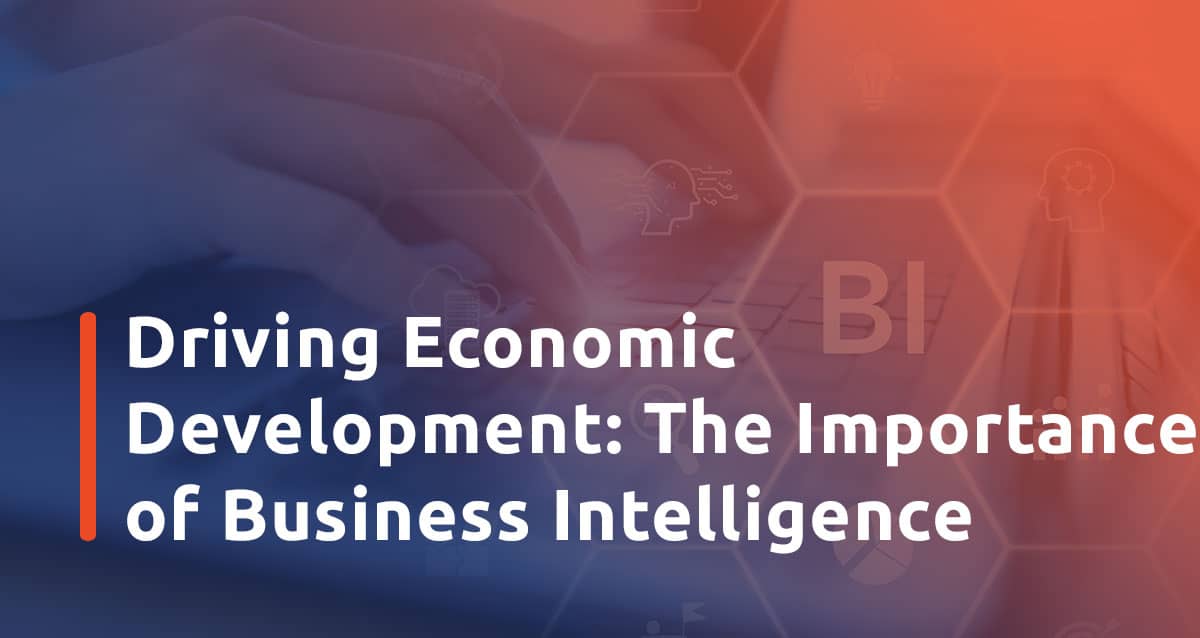 Featured image for Driving Economic Development: The Importance of Business Intelligence 