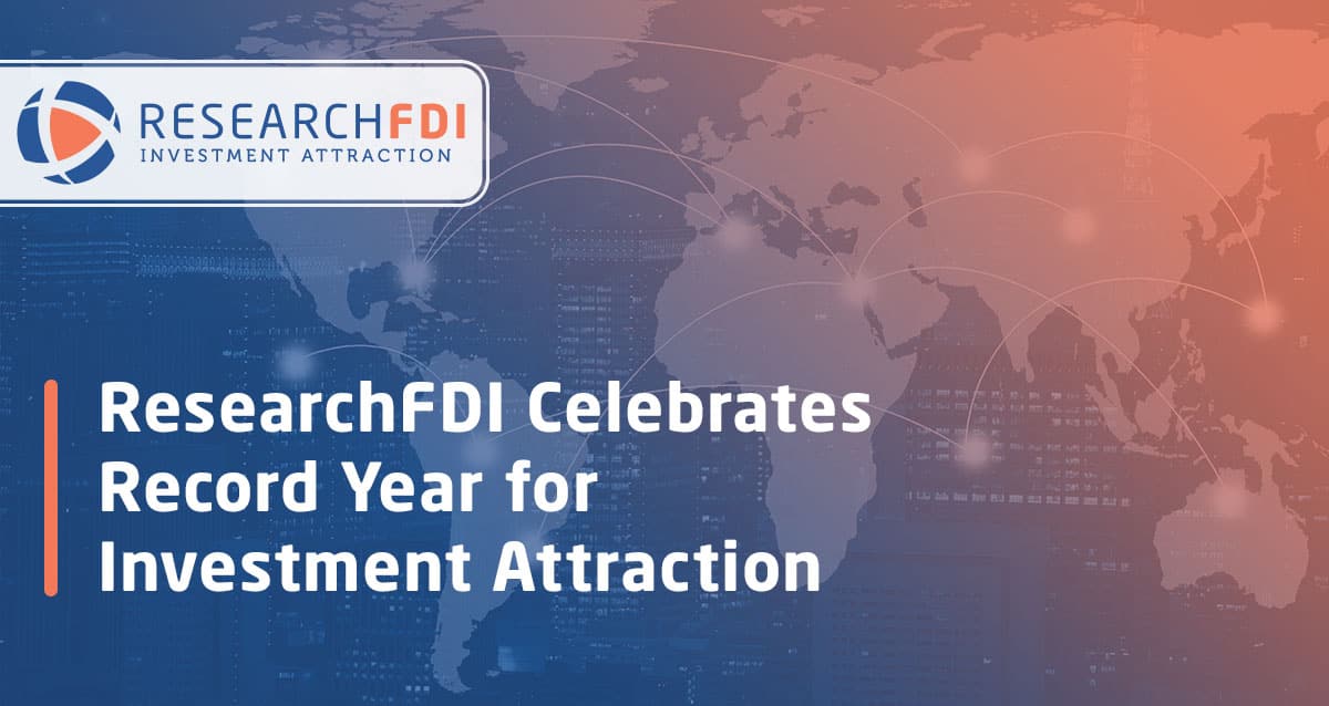 Featured image for ResearchFDI Celebrates Record Year for Investment Attraction