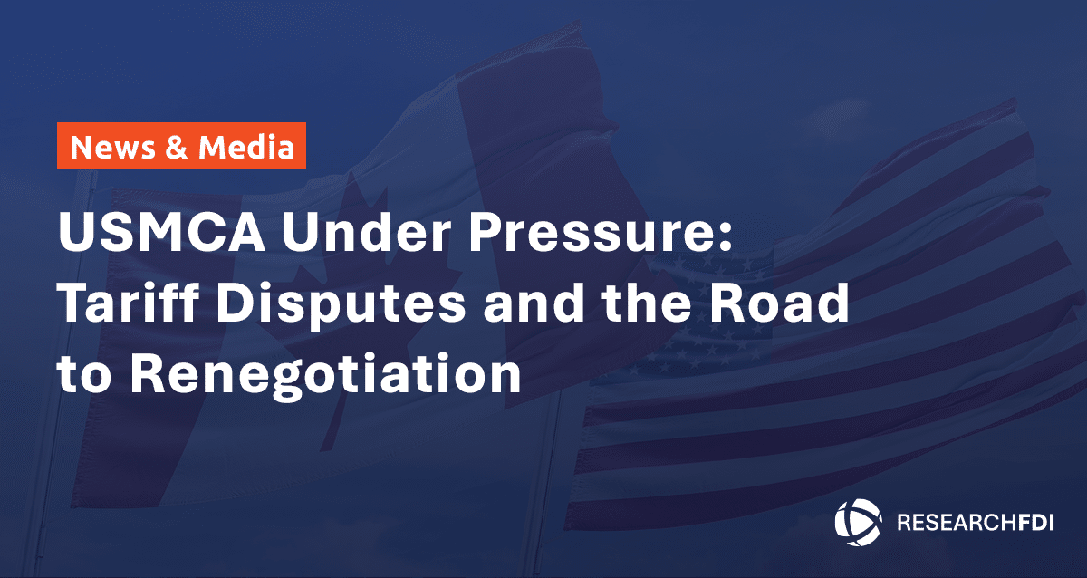 Featured image for USMCA Under Pressure: Tariff Disputes and the Road to Renegotiation 